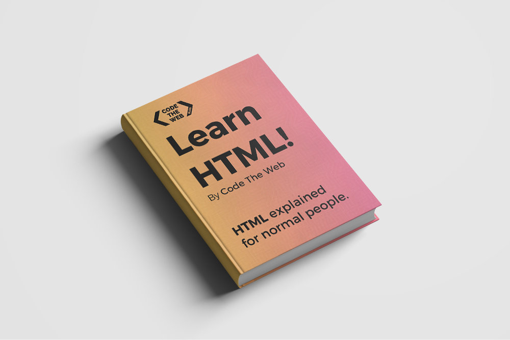 Learn HTML — A book from Code The Web